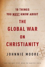 Cover of: 10 Things You Must Know about the Global War on Christianity