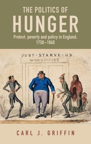 Cover of: Politics of Hunger: Protest, Poverty and Policy in England, C. 1750-C. 1840