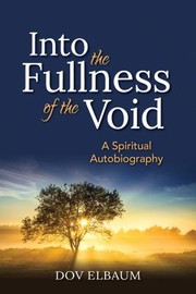 Cover of: Into the fullness of the void: a spiritual autobiography