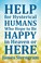 Cover of: Help for Hysterical Humans Who Hope to Be Happy in Heaven or Here