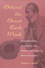 Cover of: Behind the Burnt Cork Mask | William J. Mahar