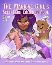 Cover of: Magical Girl's Self-Care Coloring Book: Color Your World and Embrace Your Inner Power