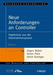 Cover of: Neue Anforderungen an Controller: Ergebnisse aus der Unternehmenspraxis