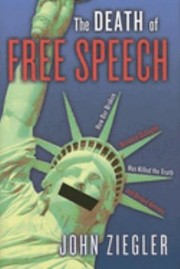 Cover of: Death of Free Speech: How Our Broken National Dialogue Has Killed the Truth and Divided America