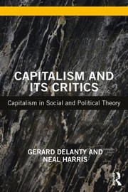 Cover of: Capitalism and Its Critics by Gerard Delanty, Neal Harris, Gerard Delanty, Neal Harris