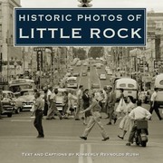 Cover of: Historic Photos of Little Rock by Timothy Nutt