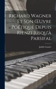 Cover of: Richard Wagner et Son OEuvre Poétique Depuis Rienzi Jusqu'à Parsifal