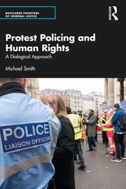 Cover of: Protest Policing and Human Rights by Michael Smith, Michael Smith