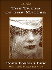 Cover of: The truth of the matter by Robb Forman Dew