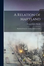 Cover of: Relation of Maryland: Reprinted from the London Edition Of 1635