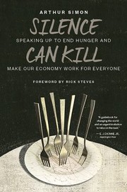 Cover of: Silence Can Kill: Speaking up to End Hunger and Make Our Economy Work for Everyone