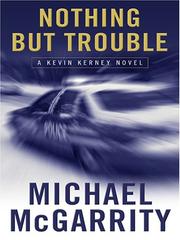 Cover of: Nothing but trouble by Michael McGarrity