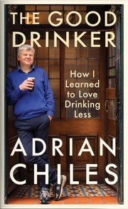 Cover of: Good Drinker: How I Learned to Love Drinking Less