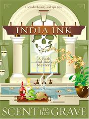 Cover of: Scent to her grave by India Ink