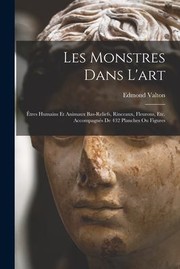 Cover of: Monstres Dans l'art; êtres Humains et Animaux Bas-Reliefs, Rinceaux, Fleurons, etc. Accompagnés de 432 Planches Ou Figures