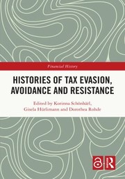 Cover of: Histories of Tax Evasion, Avoidance and Resistance