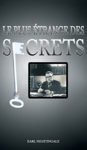 Cover of: Plus Etrange des Secrets / the Strangest Secret by Earl Nightingale, Nightingale, Earl Nightingale