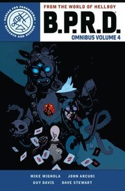 Cover of: B. P. R. D. Omnibus Volume 4 by Mike Mignola, John Arcudi, Guy Davis, Dave Stewart, Clem Robins