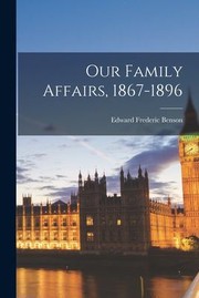 Cover of: Our Family Affairs, 1867-1896 by E. F. Benson