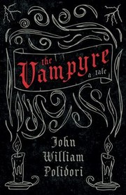 Cover of: Vampyre - a Tale (Fantasy and Horror Classics)