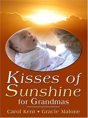Cover of: Kisses of sunshine for grandmas by [edited] by Carol Kent and Gracie Malone.