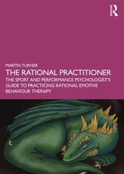 Cover of: Rational Practitioner: The Sport and Performance Psychologist's Guide to Practicing Rational Emotive Behaviour Therapy