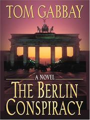 The Berlin conspiracy by Tom Gabbay