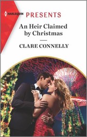 Cover of: Heir Claimed by Christmas by Clare Connelly, Clare Connelly