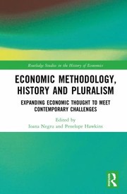 Cover of: Economic Methodology, History and Pluralism: Expanding Economic Thought to Meet Contemporary Challenges