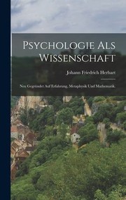 Cover of: Psychologie Als Wissenschaft: Neu Gegründet Auf Erfahrung, Metaphysik und Mathematik