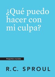 Cover of: ¿Qué Puedo Hacer con Mi Culpa?, Spanish Edition