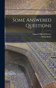 Cover of: Some Answered Questions by ʻAbduʼl-Bahá, Laura Clifford Barney