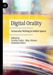 Cover of: Digital Orality by Cecelia Cutler, May Ahmar, Soubeika Bahri