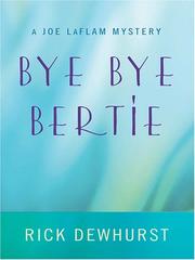 Cover of: Bye Bye Bertie by Rick Dewhurst