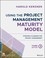 Cover of: Using the Project Management Maturity Model