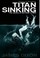 Cover of: Titan Sinking