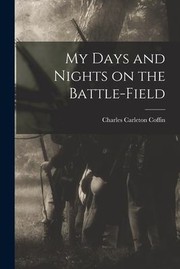 Cover of: My Days and Nights on the Battle-Field