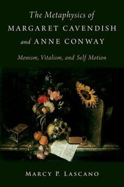 Cover of: Metaphysics of Margaret Cavendish and Anne Conway: Monism, Vitalism, and Self Motion