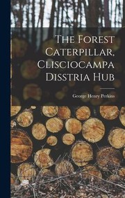 Cover of: Forest Caterpillar, Clisciocampa Disstria Hub