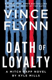 Cover of: Oath of Loyalty by Vince Flynn, Kyle Mills, Vince Flynn, Kyle Mills