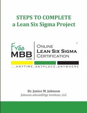 Cover of: STEPS to COMPLETE a Lean Six Sigma Project by Janice M. Johnson, Janice M. Johnson