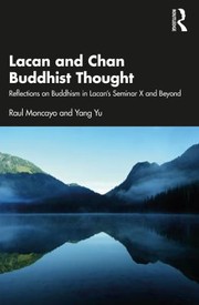 Cover of: Lacan and Chan Buddhist Thought: Reflections on Buddhism in Lacan's Seminar X and Beyond