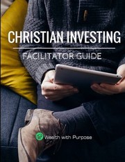 Cover of: Christian Investing - Facilitator Guide