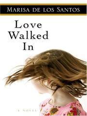 Cover of: Love Walked in by Marisa De los Santos