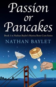 Cover of: Passion or Pancakes: Book 1 in Nathan Baylet's Marina Rom-Com Series