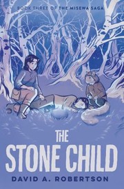 Cover of: Stone Child by David A. Robertson, David A. Robertson