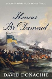 Cover of: Honour Be Damned: A Markham of the Marines Novel