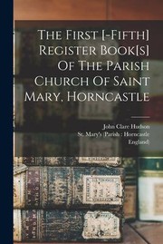 Cover of: First [-Fifth] Register Book[s] of the Parish Church of Saint Mary, Horncastle