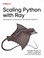 Cover of: Scaling Python with Ray