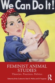 Cover of: Feminist Animal Studies by Erika Cudworth, Ruth E. McKie, Di Turgoose, Erika Cudworth, Ruth E. McKie, Di Turgoose